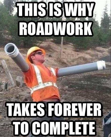 Why Road Work Takes Forever Funny P Friday Humor