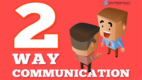 Importance Of Two Way Communication Process In Business