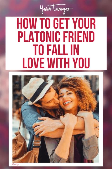 How To Get Your Platonic Friend To Fall In Love With You Platonic