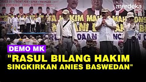 Orasi Keras Pendemo Depan Mk Singgung Pesan Rasul Soal Hakim Hingga