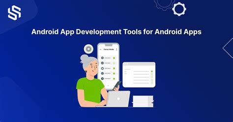 Top 7 Android App Development Tools And Software Syndell
