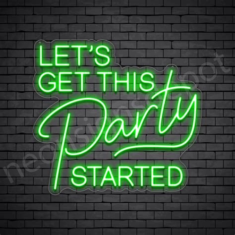Let's Get This Party Started Neon Sign - Neon Signs Depot