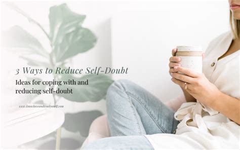 3 Ways To Reduce Self Doubt Ideas For Coping With And Reducing Self
