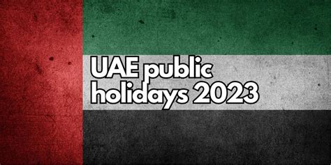 Uae Public Holiday 2023 Dates Prepare For Long Weekends And Breaks