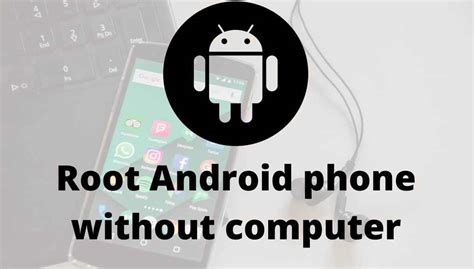 How To Root Android Phone Without Computer {easiest Method}