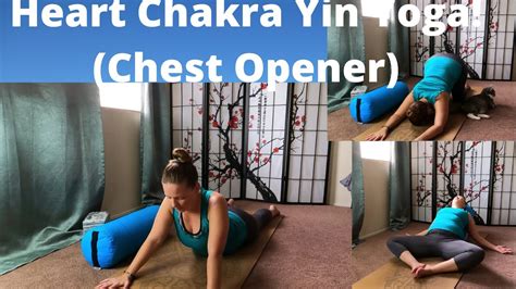 Heart Chakra Yin Yoga Chest Opener Youtube