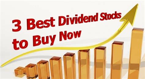 3 Best Dividend Stocks To Buy Now