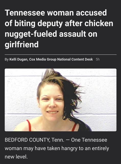 Tennessee Woman Accused Of Biting Deputy After Chicken Nugget Fueled