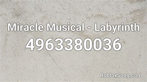 Miracle Musical Labyrinth Roblox Id Roblox Music Codes