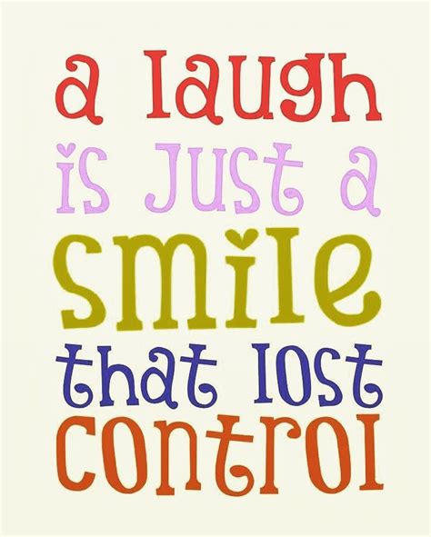 Smile And Laugh Laughing Quotes Laughter Quotes Bravery Quotes