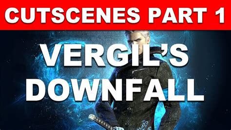 Vergil S Downfall Cutscenes Part 1 All Story Cinematic Cutscenes