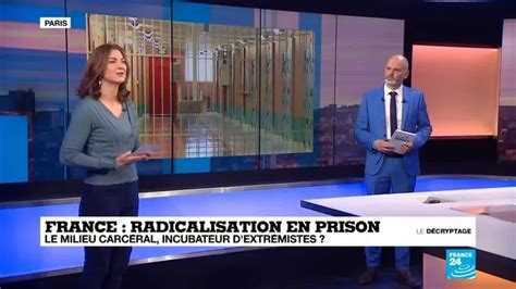 France Le Milieu Carcéral Incubateur D Extrémistes Youtube