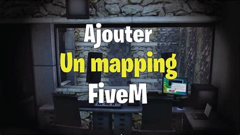 Comment Ajouter Un Mapping Sur FiveM YouTube