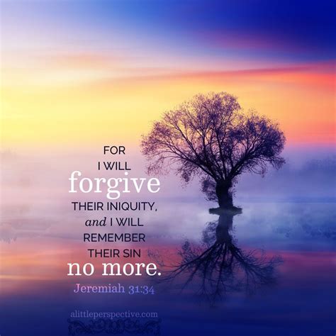 For I Will Forgive Their Iniquity And I Will Remember Their Sin No