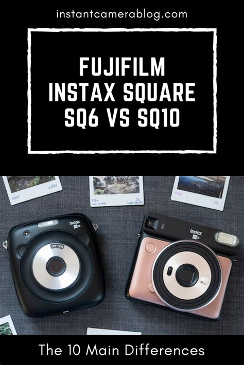 Fujifilm Instax Square Sq6 Vs Sq10 The 10 Main Differences