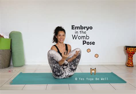 Get Into Embryo In The Womb Pose And Laugh Out Loud Yes Yoga Be Well