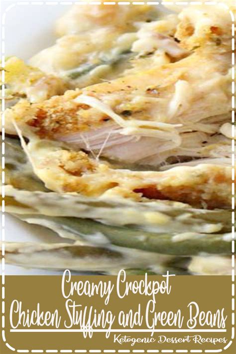 Creamy Crockpot Chicken Stuffing And Green Beans Desserts Recipes Honney