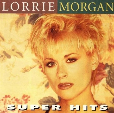 Super Hits Lorrie Morgan Songs Reviews Credits Allmusic
