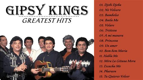 Gipsy Kings Las Canciones Mas Famosas Del Mundo Youtube