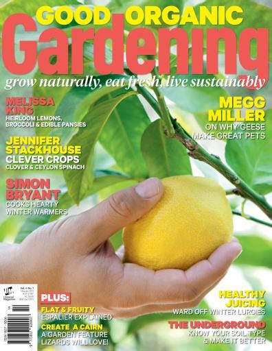 Good organic gardening is australia's freshest gardening magazine with goodness at its heart good organic gardening offers the best advice for productive gardening and is the only gardening. Good Organic Gardening Magazine - ISSUE#4.1 2013 ...