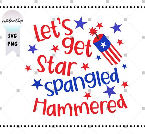 Lets Get Star Spangled Hammered Svg Png 4th Of July Svg Etsy