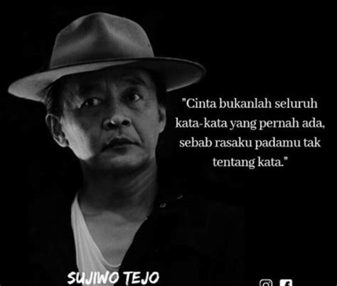 Jun 06, 2021 · namun, ia sempat bertanya apa dirinya kurang berbakti sekarang?. Kata Kata Sujiwo Tejo Tentang Cinta - KATABAKU