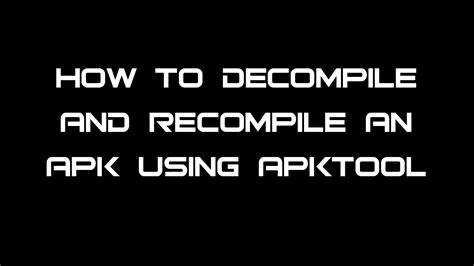 How To Decompilerecompile Android Apks Using Apktool Youtube