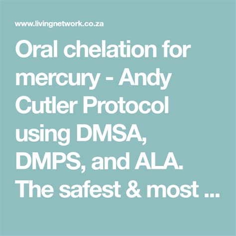 oral chelation for mercury andy cutler protocol using dmsa dmps and ala the safest and most