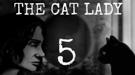 let s play the cat lady episode 5 youtube
