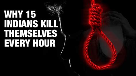 Where How And Why Do 15 Indians Kill Themselves Every Hour Times Of
