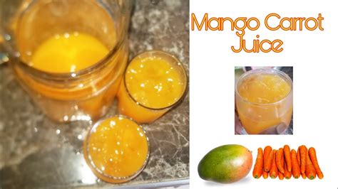 Mango Carrot Juice Summer Juice Recipe Jamaican Style Youtube