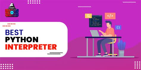 6 Best Python Interpreters You Should Use In 2022 Updated