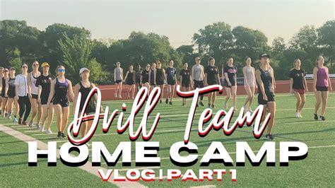 Drill Team Home Camp Vlog Part 1 Youtube