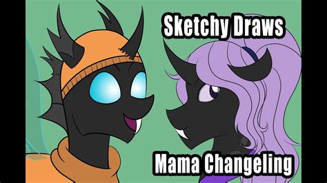 Sketchy Draws Mama Changeling Youtube