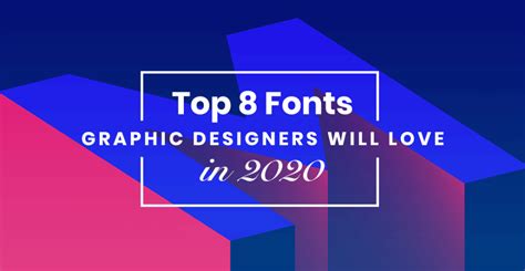 Top 8 Fonts Graphic Designers Will Love In 2020 B3 Multimedia Solutions