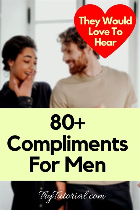 Best 80 Compliments For Men They Would Love To Hear Always Trytutorial Funny Compliments
