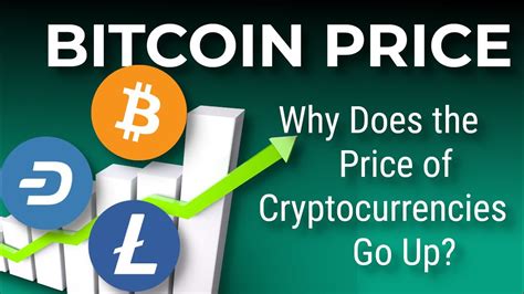 It is important to be very well informed before making an investment decision. Why Does the Price of Bitcoin and Cryptocurrencies Go Up ...