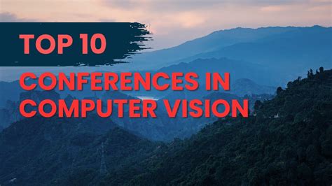 Top Conferences For Computer Vision And Image Processing Youtube