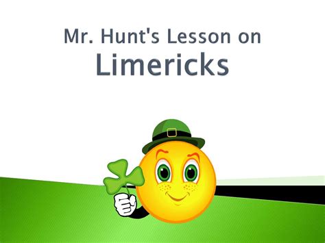 Ppt Mr Hunts Lesson On Limericks Powerpoint Presentation Free