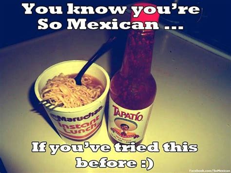 So True C Mexican Food Mexican Humor