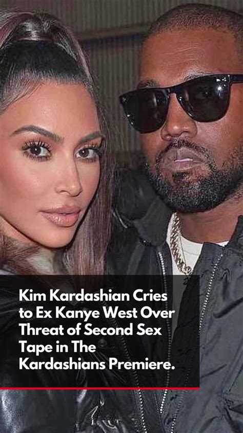 Kim Kardashian Cries To Ex Kanye West Over Threat Of Second Sex Tape In