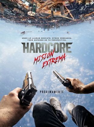 Hardcore Misión extrema Película 2015 SensaCine com mx