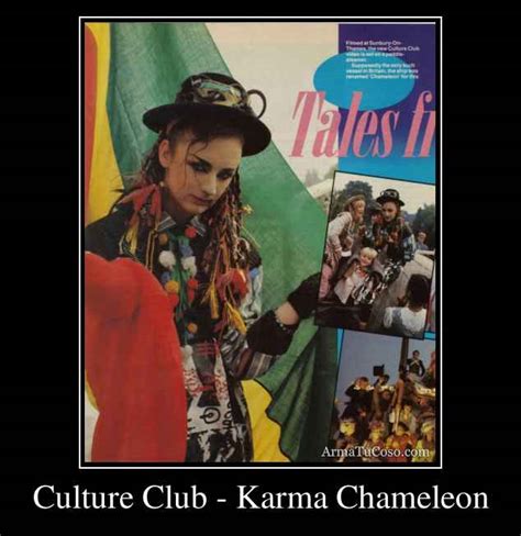 Maybe you would like to learn more about one of these? Culture Club - Karma Chameleon