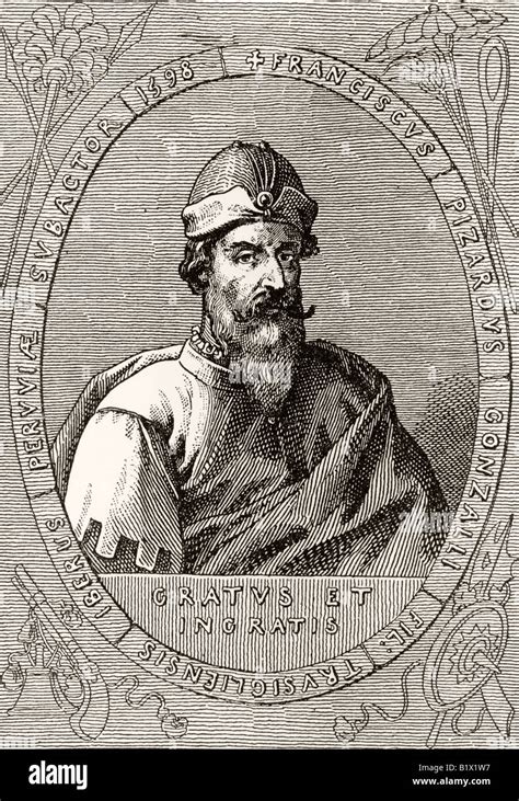 Francisco Pizarro González Circa 1471 1478 A 1541 El Conquistador