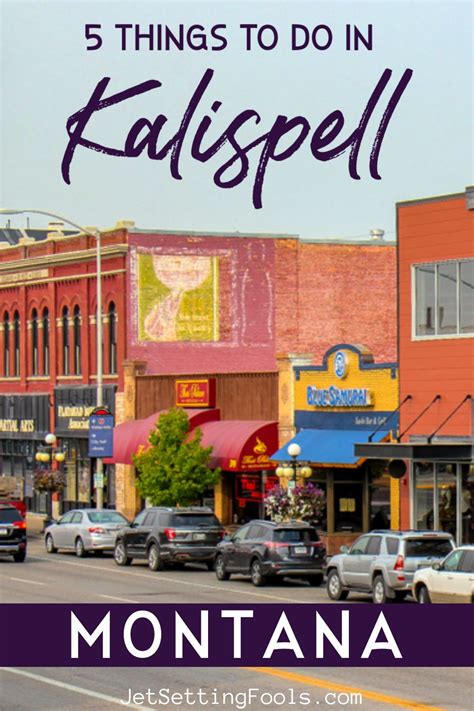 5 Best Things To Do In Kalispell Montana Jetsetting Fools Montana