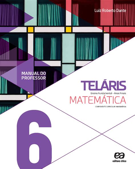 Autor de diversos livros didáticos. Teláris - Matemática - Manual do Professor 6º ano - e-docente