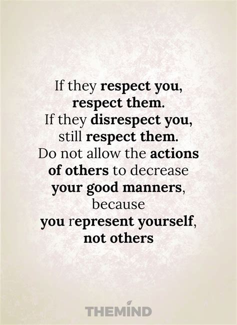 If They Respect You Respect Them If They Disrespect You Still