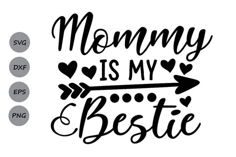 Mommy Is My Bestie Svg Mothers Day Svg Mommy Svg Mom Svg
