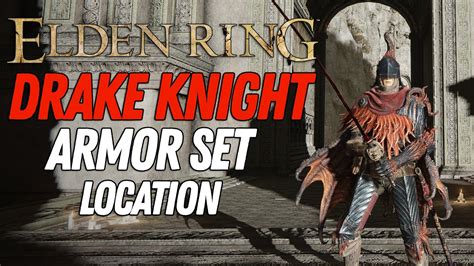 Elden Ring Drake Knight Armor Set Location Youtube