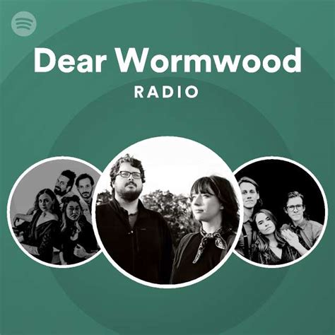 Dear Wormwood Radio Playlist By Spotify Spotify